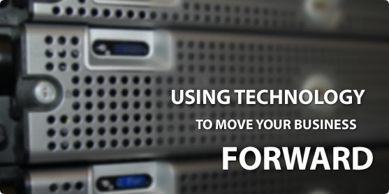 USING TECHNOLOGY TO MOVE YOUR BUSINESS FORWARD.